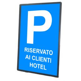 Tabella in lamiera 10/10 con cartello Parcheggio riservato ai clienti hotel