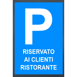 Tabella in lamiera Parcheggio riservato ai clienti ristorante