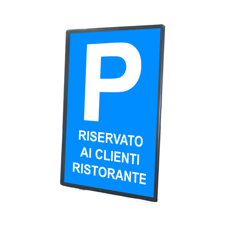 Tabella in lamiera 10/10 con cartello Parcheggio riservato ai clienti ristorante